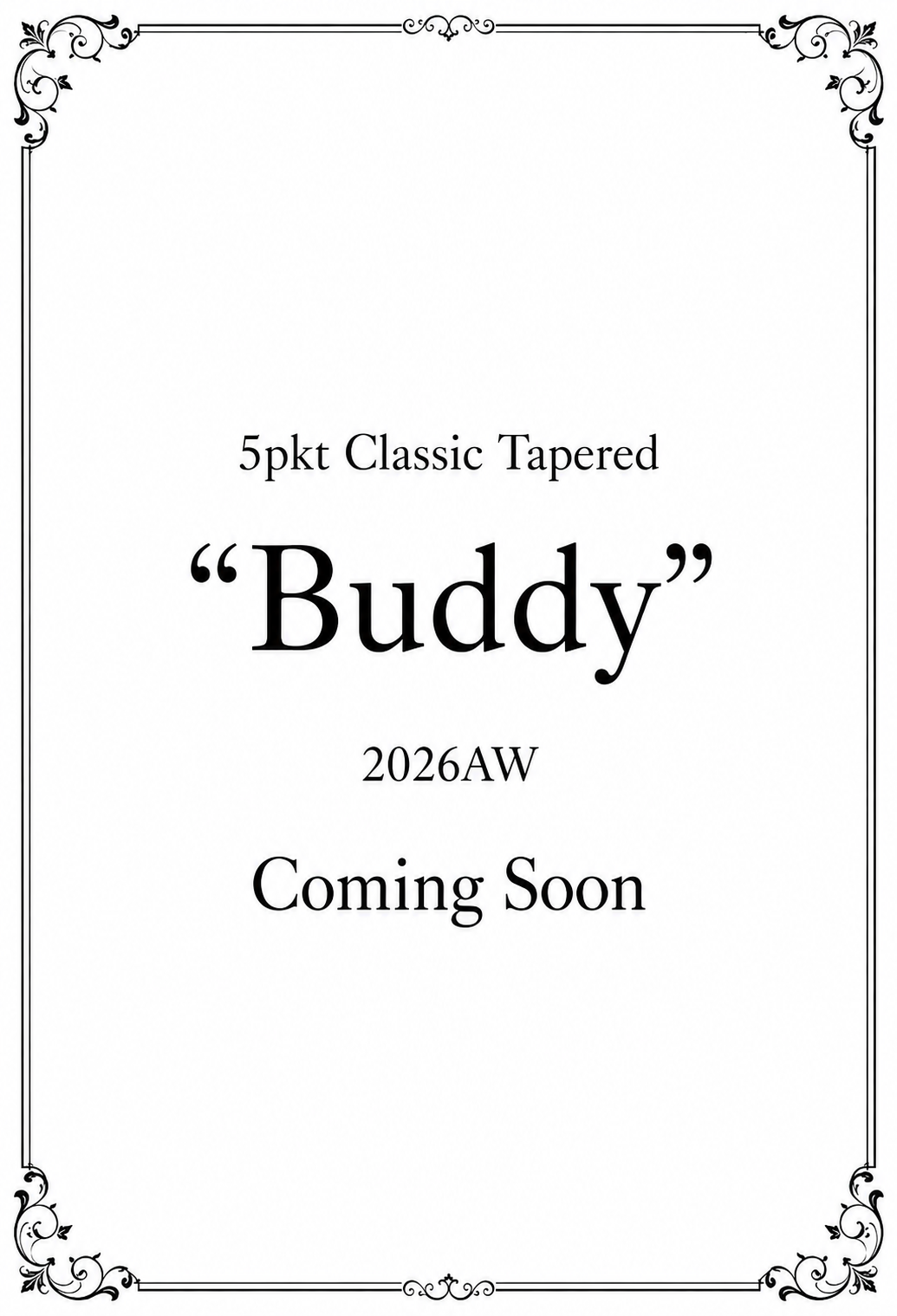 "Buddy" 5pkt Classic Tapered